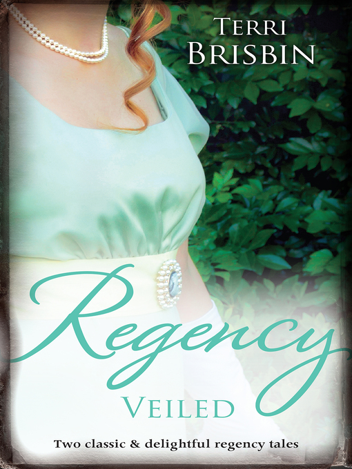 Cover image for Regency Veiled / The Duchess's Next Husband / The Earl's Secret